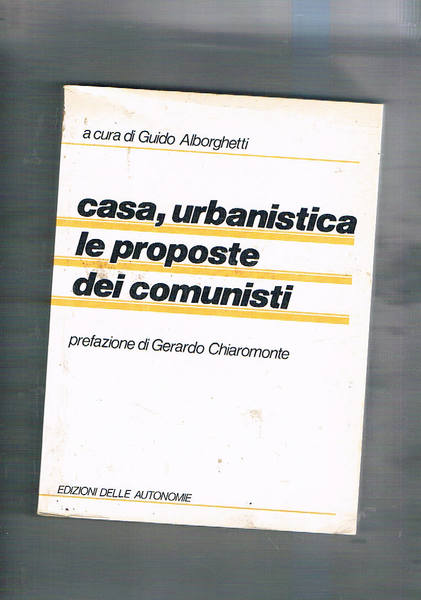 Casa, urbanistica le proposte dei comunisti.