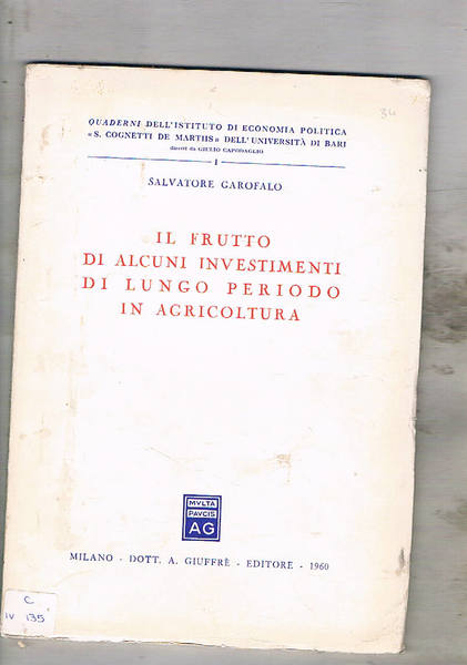 Il frutto di alcuni investimenti di lungo periodo in agricoltura. …