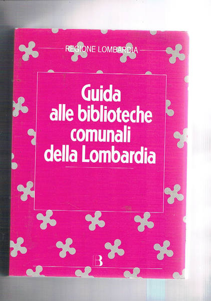 Guida alle biblioteche comunali della Lombardia. Censimento al 1992.