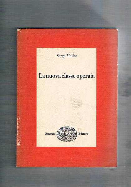 La nuova classe operaia. Coll. I saggi.