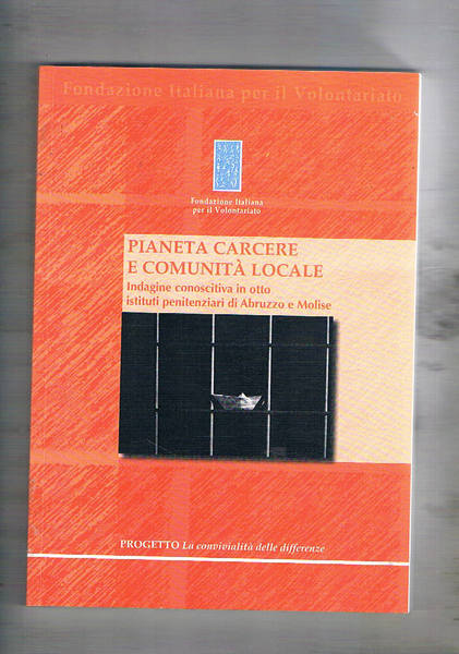 Pianeta carcere e comunità locale. Indagine conoscitiva in otto istituti …