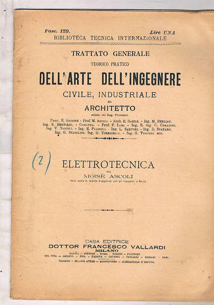 Elettrotecnica. Vol. facente parte dell'opera Trattato generale teorico pratico dell'arte …