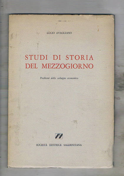 Studi di storia del mezzogiorno. Problemi dello sviluppo economico.