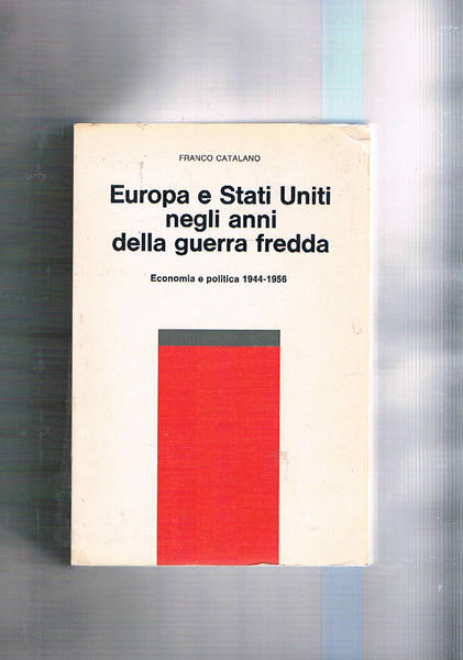 Europa e Stati Uniti negli anni della guerra fredda. Economia …