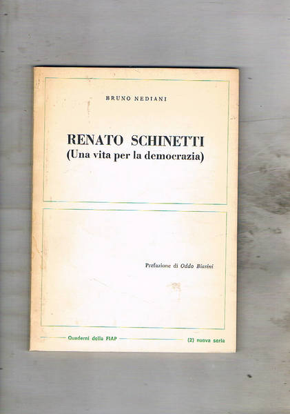 Renato Schinetti (una vita per la democrazia).