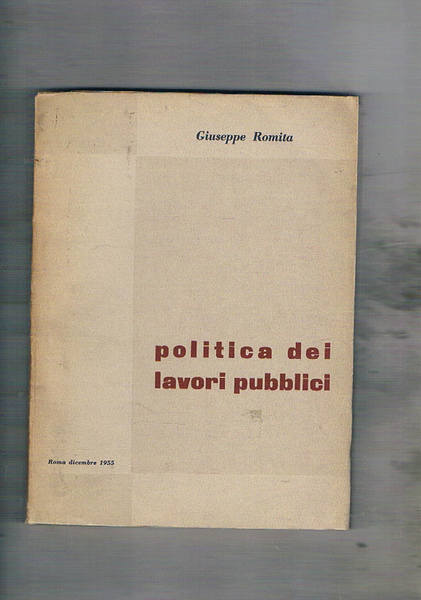 Politica dei lavori pubblici. (Attività svolta dal governo dal 1954 …