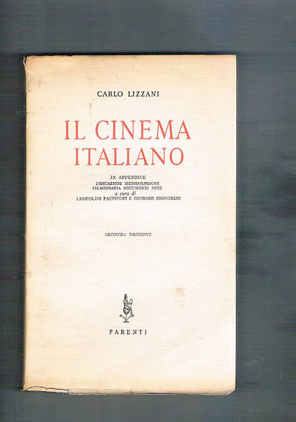 Il cinema italiano, in appendice indicazioni metodologiche filmografia documenti note …