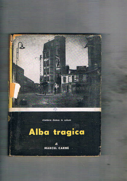 Alba tragica. A cura di Glauco Viazzi. Coll. Cineteca Domus.