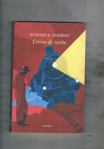 Treno di notte. Romanzo. L'incredibile e appassionante storia di Fritz …
