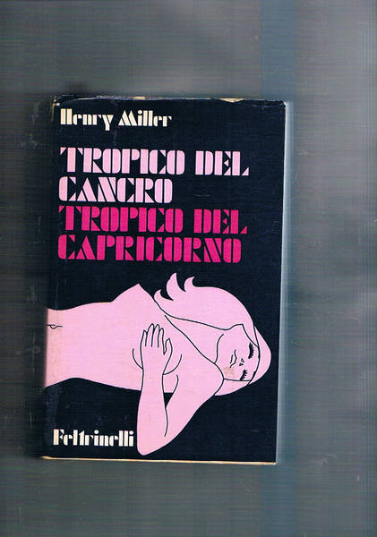 Tropico del cancro tropico del capricorno. Prima edizione italiana tradotta …