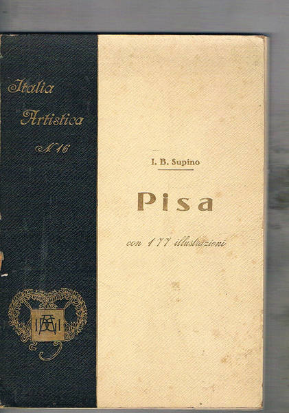 Pisa. Coll. Italia artistica n° 16.