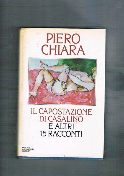 Il capostazione di Casalino e altri 15 racconti. Prima edizione.