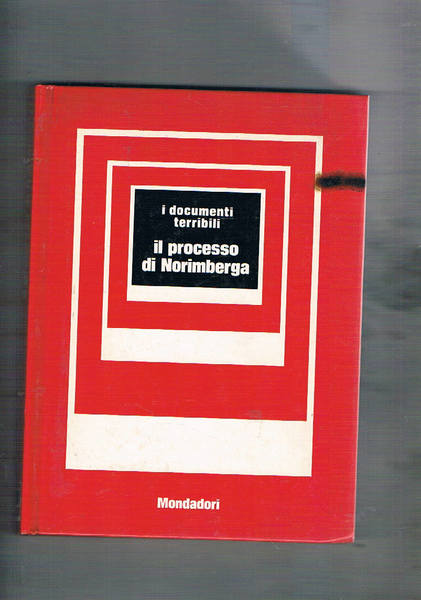 Il processo di Norimberga. Coll. I documenti terribili.