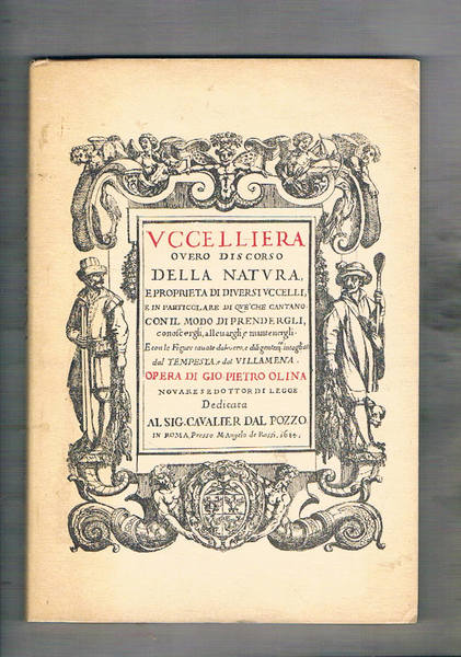 Uccelliera overo discorso della natura, e proprietà di diversi uccelli …