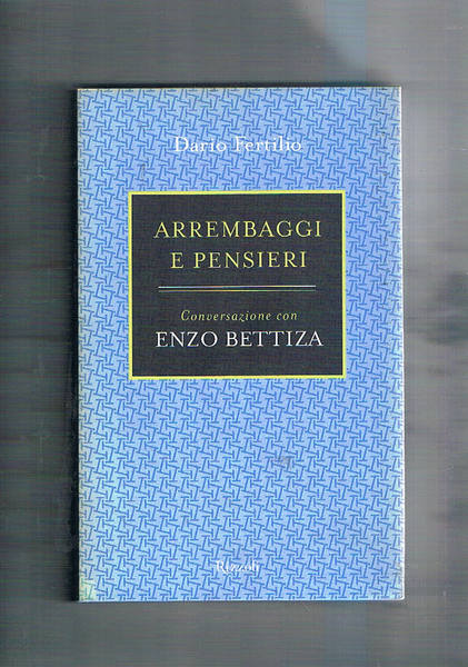 Arrembaggi e pensieri. Conversazione con Enzo Bettiza. Prima edizione.