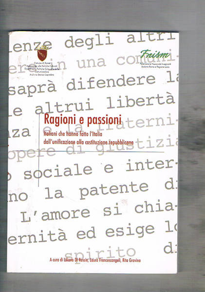 Ragioni e passioni. Italiani che hanno fatto l'Italia dall'unificazione lla …