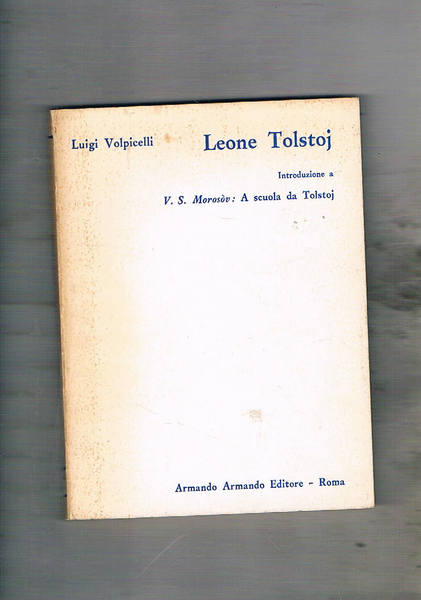 Leone Tolstoj. Introduzione ad a scuola da Tolstoj di V. …