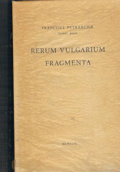 Rerum Vulgarium Fragmenta. Testo critico di Gianfranco Contini.