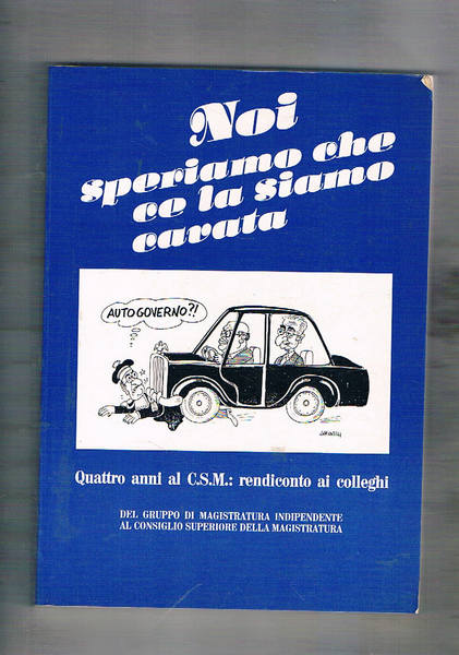 Noi Speriamo che ce la soamo cavata. Quattro anni al …