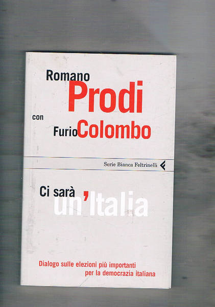 Ci sarà un'Italia. Dialogo sulle elezioni più importanti per la …