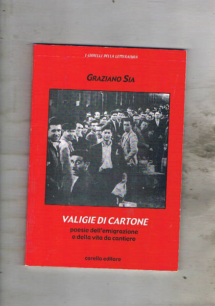 Valige di cartone. Poesie dell'emigrazione e della vita di cartone.