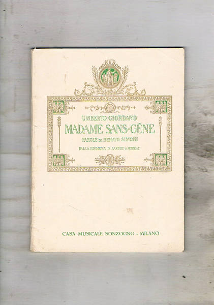 Madame Sans-Gêne commedia di Vittorio Sardou ed E. Moreau, ridotta …