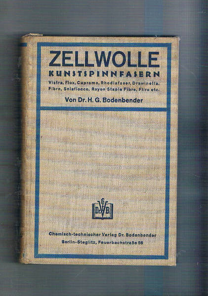 Zellwolle. Kunstspinnfasern. Vistra, Flox, Cuprama, Spinostro usw. ihre Herstellung, Verarbeitung …