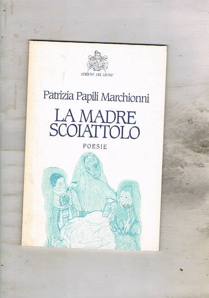 La madre scoiattolo. Poesie.
