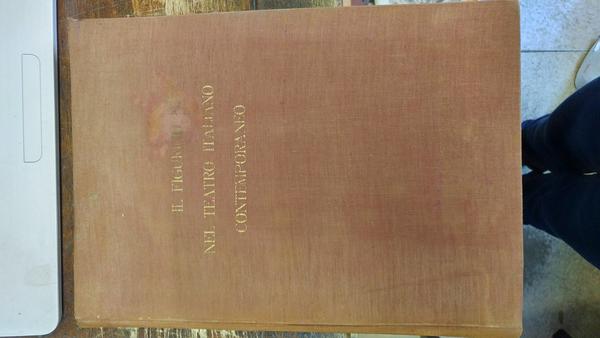 Il figurino nel teatro italiano contemporaneo, con prefazione del conte …