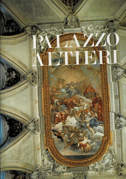 Palazzo Altieri. Scritti di Borsi, Morolli, Caperna, Cesarei, Cipriani, Casale, …
