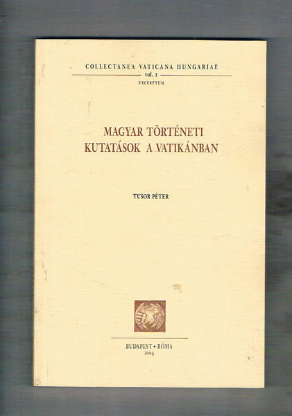 Magyar történeti kutatások a Vatikánban.