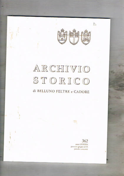 Archivio storico di Belluno Feltre e Cadore n° 362 gen-giu. …