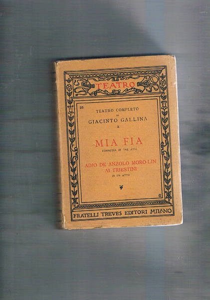 Mia fia, commedia in 3 atti. Adio de Anzolo Moro-Lin …