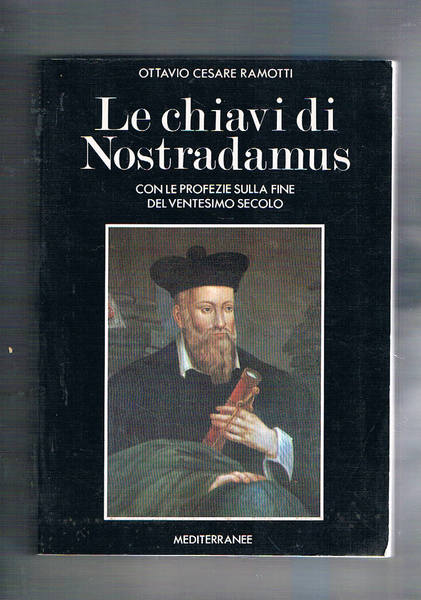 Le chiavi di Nostradamus. Con le profezie sulla fine del …