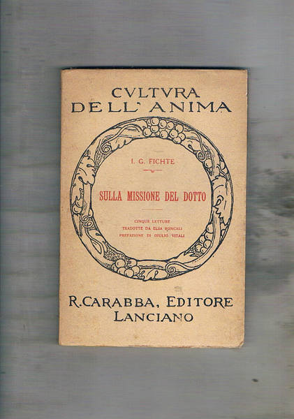 Sulla missione del dotto. Cinque letture tradotte da Elsa Roncali.
