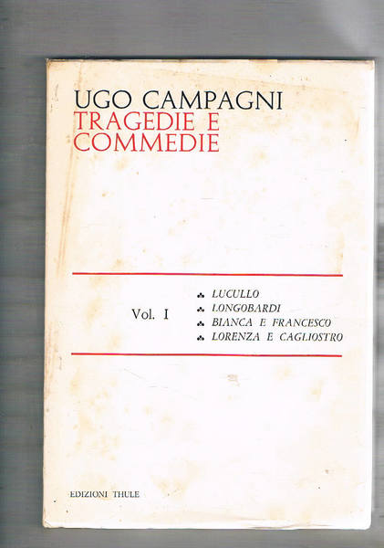 Tragedie e commedie vol. I° Lucullo; longobardi, Bianca e Francesco; …