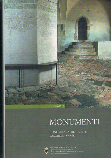 Monumenti conoscenza, restauro, valorizzazione. Ammi 2009-2013.