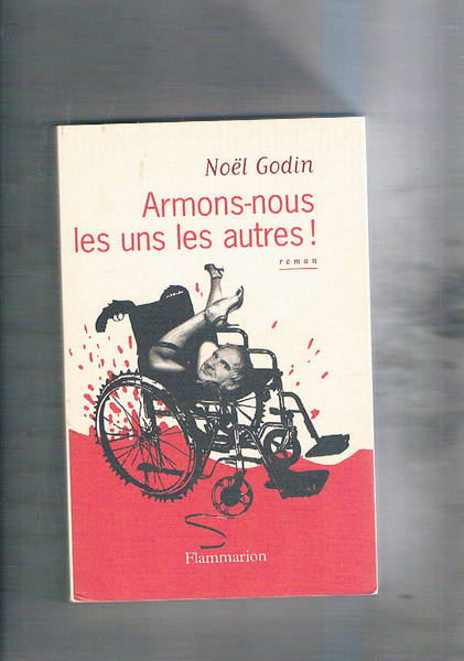 Armons-nous les uns les autres! Roman.