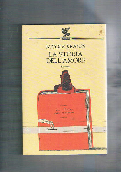 La storia dell'amore. Romanzo.