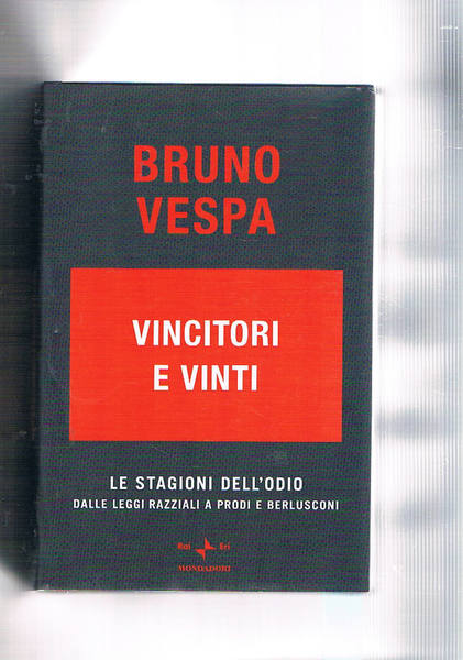 Vincitori e vinti. Le stagioni dell'odio dalle leggi razziali a …
