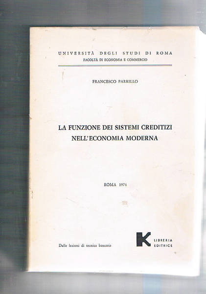 Le funzioni dei sistemi creditizi nell'economia moderna. Dispensa universitaria.