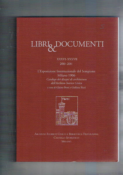 L'esposizione Internazionale del Sempione Milano 1906. Catalogo dei disegni di …