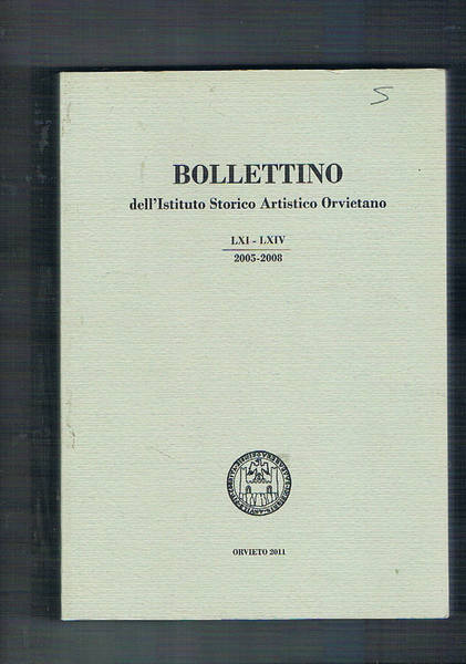 Bollettino dell'ist. storico artistico orvietano LXI-LXIV 2005-2008. La chiesa orvietana …