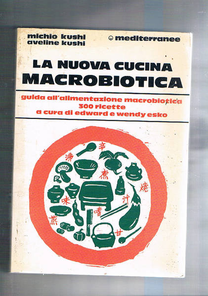 La nuova cucina macrobiotica. Guida all'alimentazione macrobiotica. 300 ricette a …