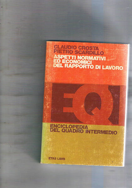 Aspetti normativi ed economici del rapporto di lavoro. Coll. Enciclopedia …