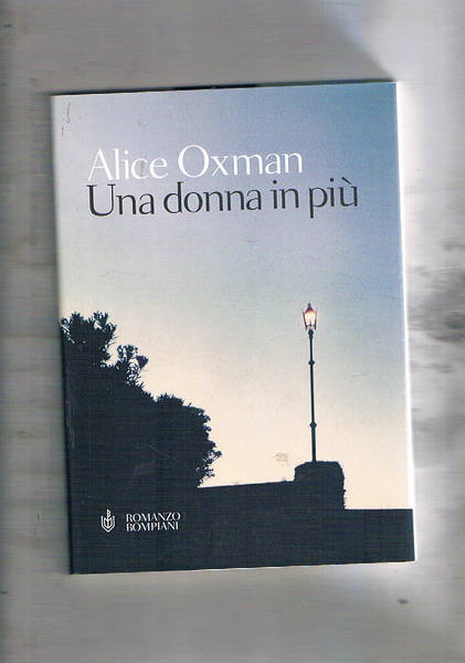 Una donna in più. Romanzo che narra una vicenda reale, …