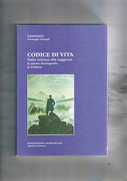 Vodice di vita. Dalla scienza alla saggezza la nuova storiografia …