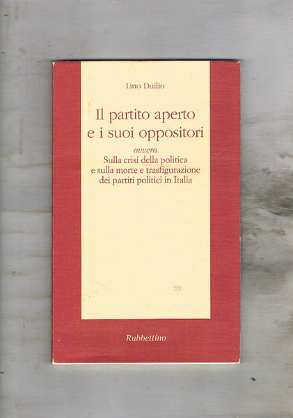 Il partito aperto e i suoi oppositori ovvero sulla crisi …