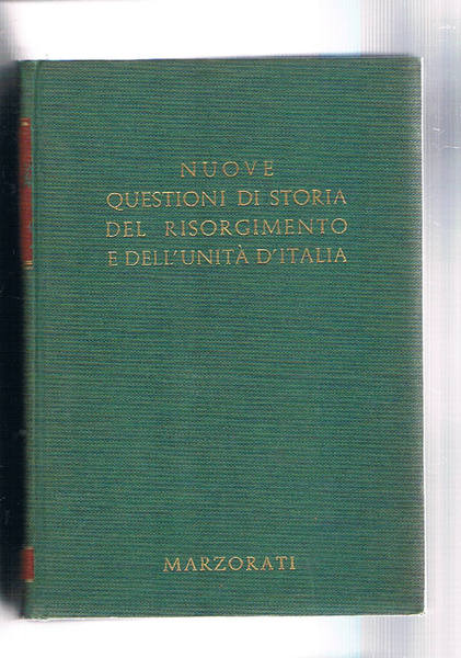 Nuove questioni di storia del risorgimento e dell'unità d'Italia vol. …