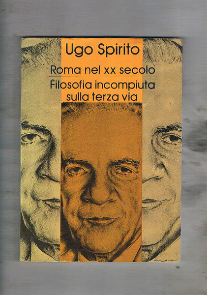 Roma nel XX secolo. Filosofia incompiuta sulla terza via.